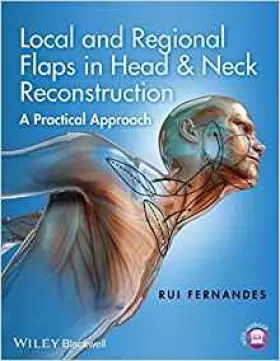 Local and Regional Flaps in Head &amp; Neck Reconstruction: A Practical Approach