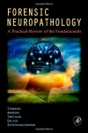 Forensic Neuropathology: A Practical Review of the Fundamentals