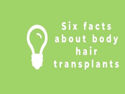 Six facts about body hair transplants