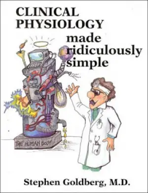 Clinical Physiology Made Ridiculously Simple