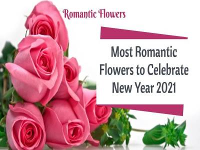 Most Romantic Flowers to Celebrate New Year 2021