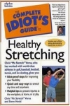 The Complete Idiot’s Guide to Healthy Stretching
