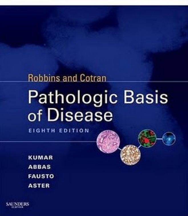Robbins and Cotran&#039;s Pathologic Basis of Disease, 8th Edition. 2009