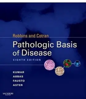 Robbins and Cotran&#039;s Pathologic Basis of Disease
