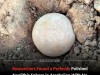 Mystery Neolithic Stone Sphere Unearthed in Azerbaijan Defies All Known Regional Parallels