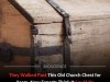 Ordinary Church Chest Turns Out To Be A Centuries Old Historical Treasure