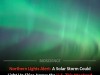 New Moon Weekend Solar Storm May Light Up U.S. Skies With Northern Lights